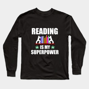 Reading is my superpower Long Sleeve T-Shirt